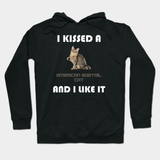 I Kissed a American Bobtail Cat and I Like It Hoodie